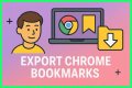 The Easiest Way To Export Your Chrome Bookmarks