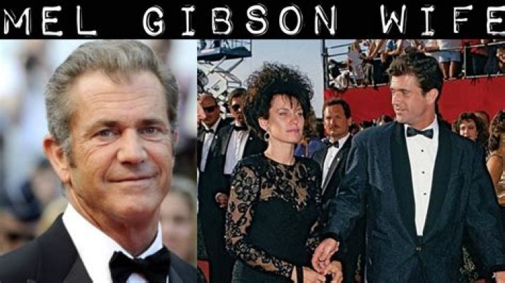 Mel Gibson Wife: Who Is Mel Gibson Wife?
