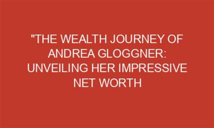 Unveiling Her Impressive Wealth And Inspiring Journey